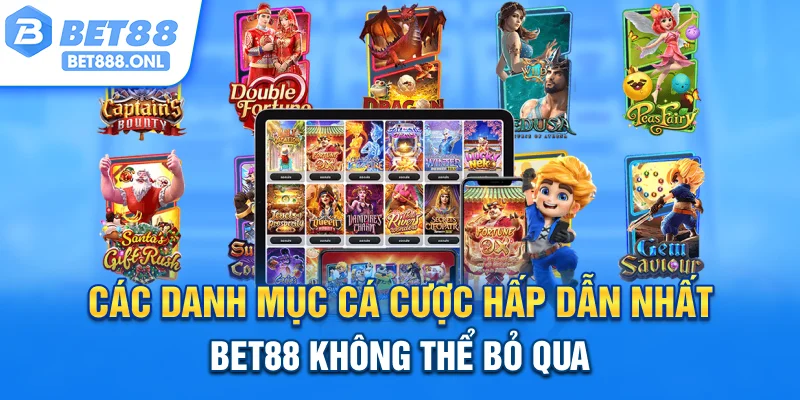 Các danh mục cá cược hấp dẫn nhất Bet88 không thể bỏ qua